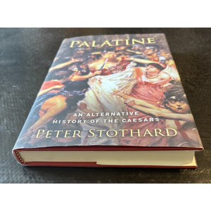 Palatine: An Alternative History of the Caesars-Peter Stothard-Hardcover-New
