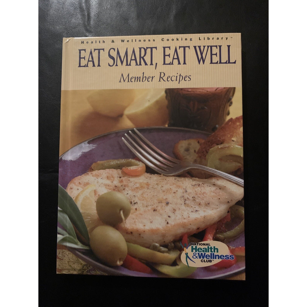 Eat Smart, Eat Well Member Recipes Cookbook 2004
