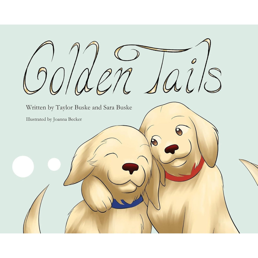 Golden Tails- Hardcover Children Books by Taylor & Sara Buske