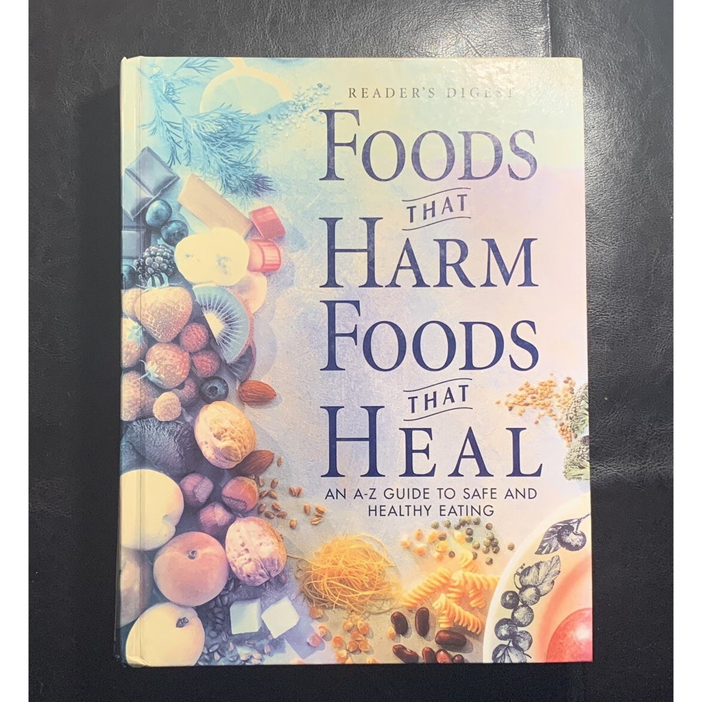 Foods That Harm, Foods That Heal : An A-Z Guide Safe & Healthy Eating 1997