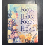 Foods That Harm, Foods That Heal : An A-Z Guide Safe & Healthy Eating 1997