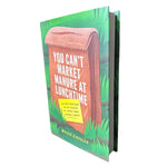 You Can't Market Manure at Lunchtime-Lessons From The Food Industry-Maisie Ganzl