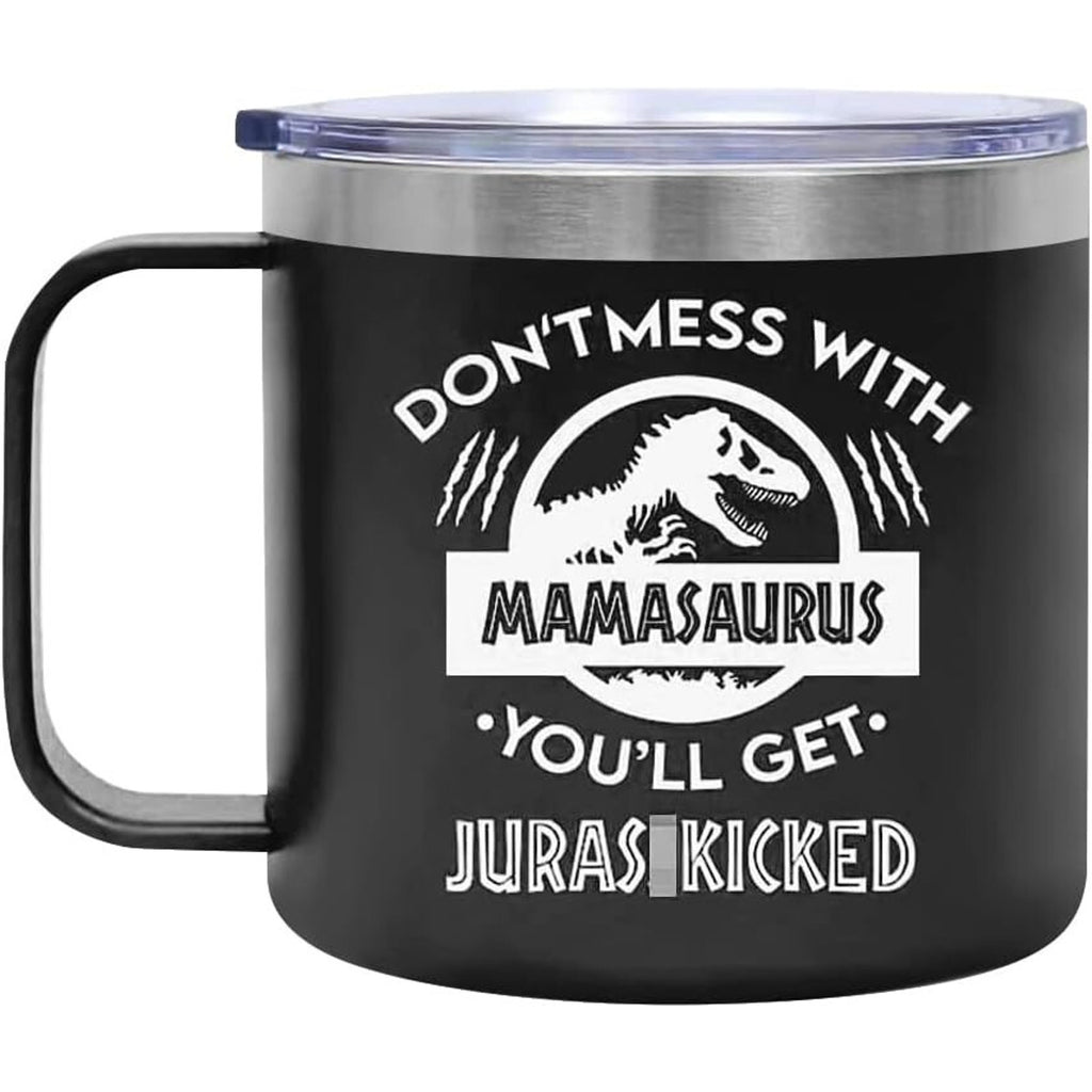 Don't Mess with MamaSaurus, 14oz Tumbler Mug, Novelty, Leak Proof Hot/Cold