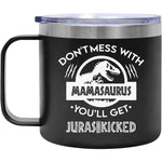 Don't Mess with MamaSaurus, 14oz Tumbler Mug, Novelty, Leak Proof Hot/Cold