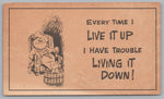 Every Time I Live It Up I Have Trouble Living It Down, Vintage Post Card