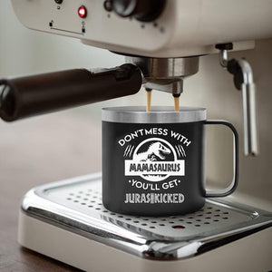Don't Mess with MamaSaurus, 14oz Tumbler Mug, Novelty, Leak Proof Hot/Cold