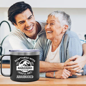 Don't Mess with MamaSaurus, 14oz Tumbler Mug, Novelty, Leak Proof Hot/Cold