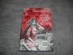 Fruit of the Poppy Hardcover – Robert Wilder 1965